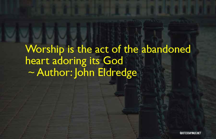 John Eldredge Quotes 440119