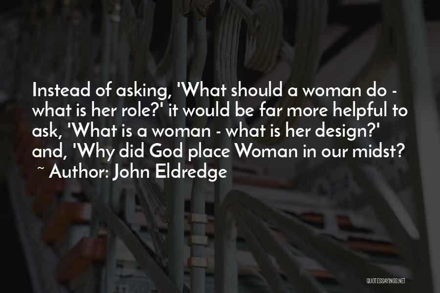 John Eldredge Quotes 679742