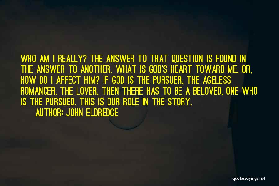 John Eldredge Quotes 713413