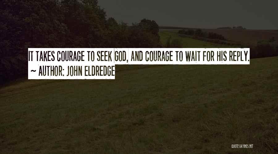 John Eldredge Quotes 878646