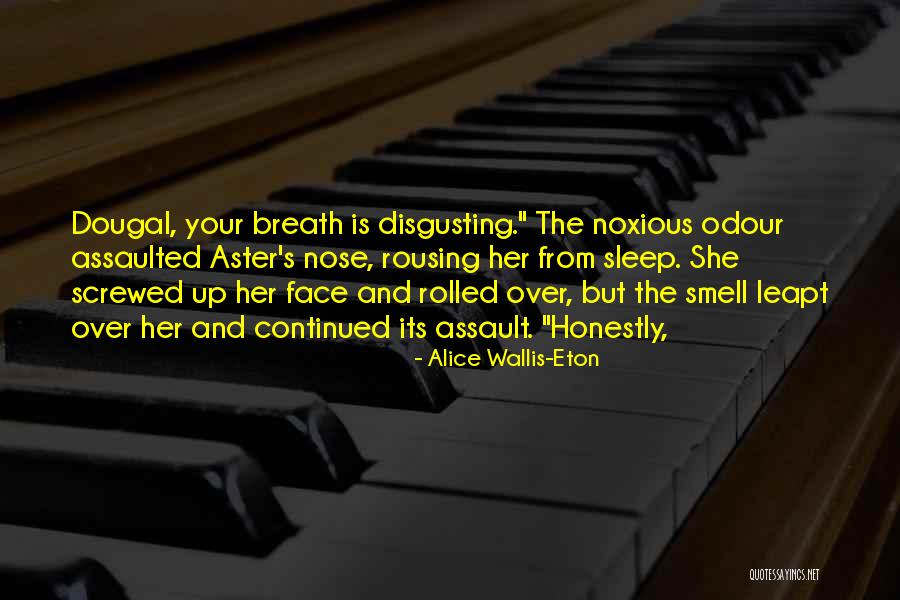 John Elefante Quotes By Alice Wallis-Eton