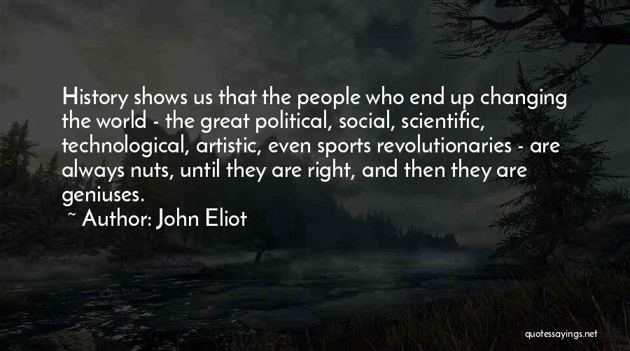 John Eliot Quotes 1133367