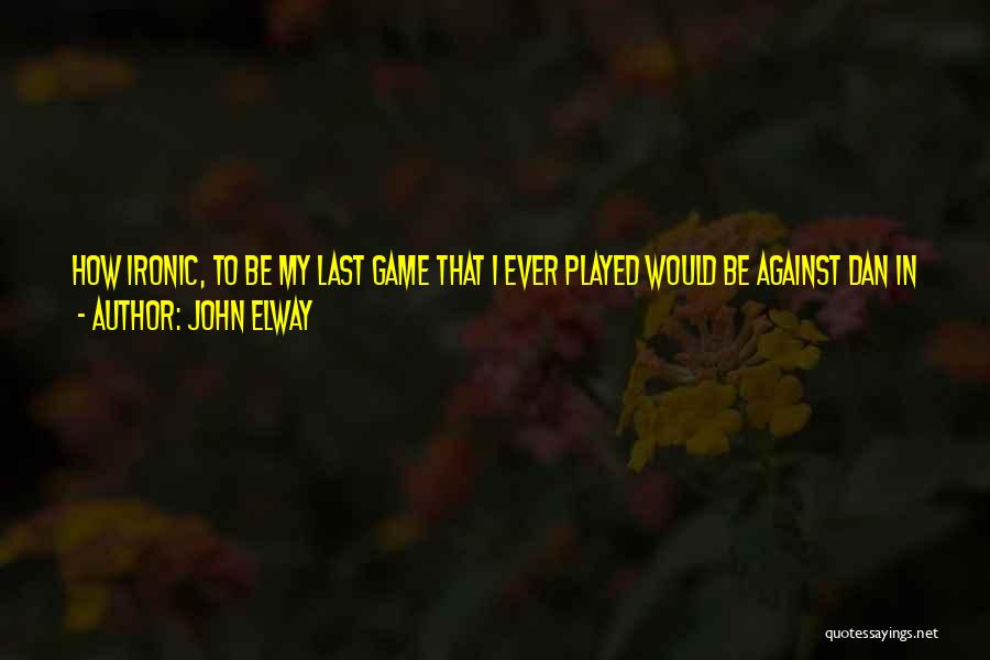 John Elway Quotes 1778850