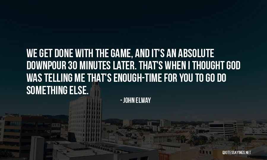 John Elway Quotes 532317