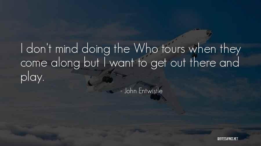 John Entwistle Quotes 597516 John Entwistle Quotes 597516