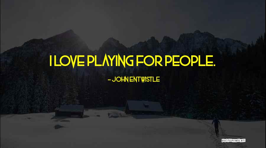 John Entwistle Quotes 88413 John Entwistle Quotes 88413