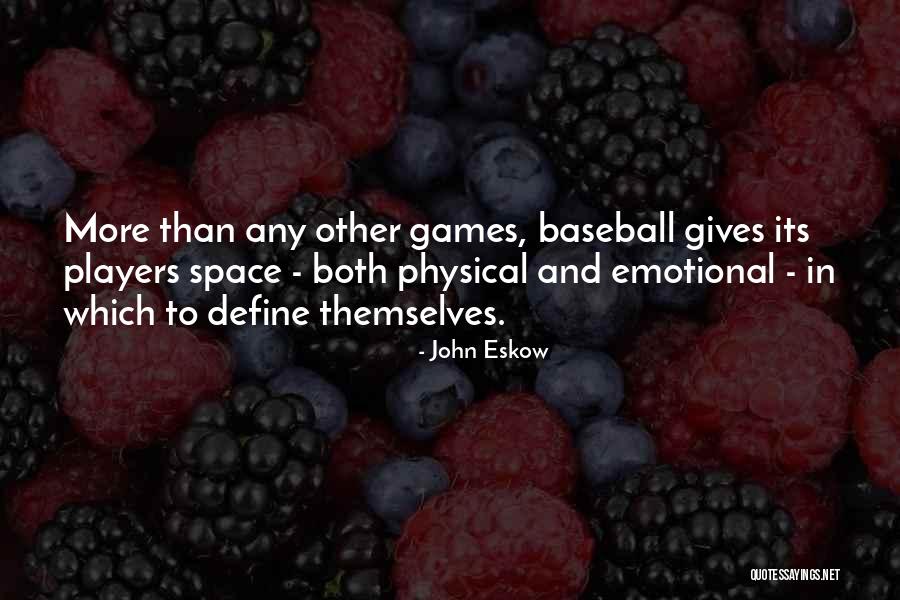 John Eskow Quotes 516426