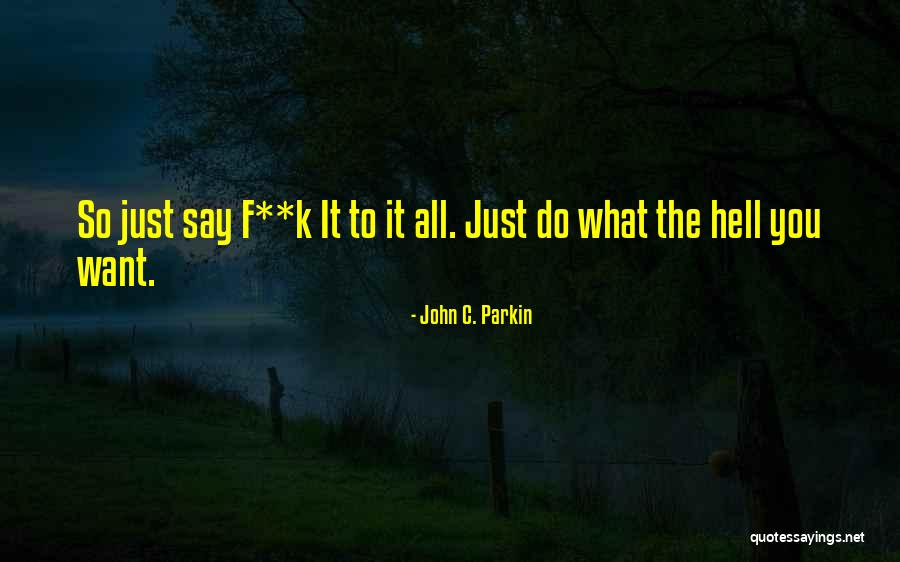 John F K Quotes By John C. Parkin John F K Quotes By John C. Parkin
