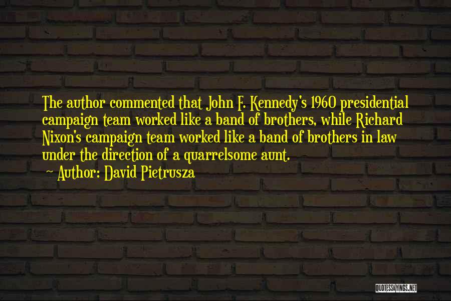 John F Kennedy Leadership Quotes By David Pietrusza