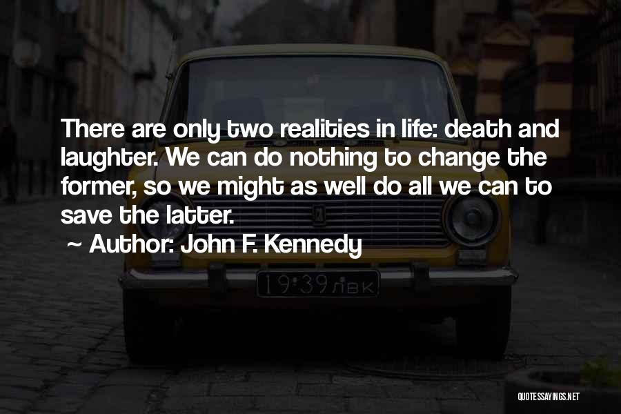 John F Kennedy's Death Quotes By John F. Kennedy