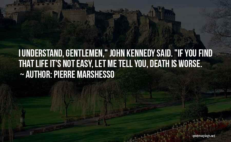 John F Kennedy's Death Quotes By Pierre Marshesso