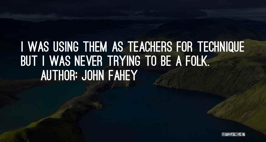 John Fahey Quotes 330408