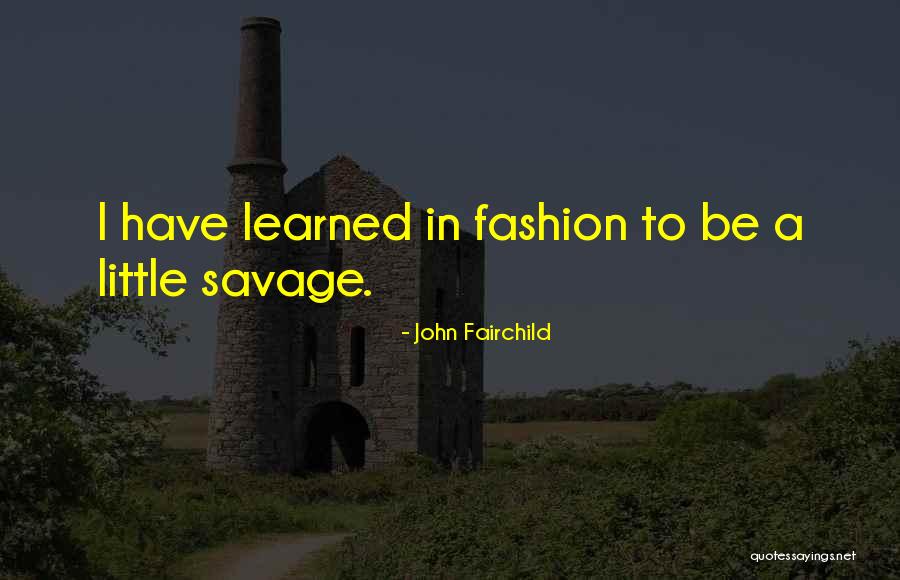 John Fairchild Quotes 1152213