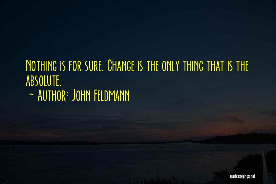 John Feldmann Quotes 1664158