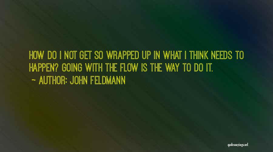 John Feldmann Quotes 1733548