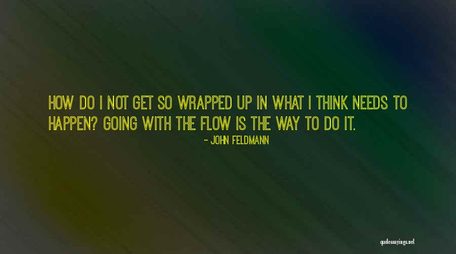 John Feldmann Quotes 1733548 John Feldmann Quotes 1733548
