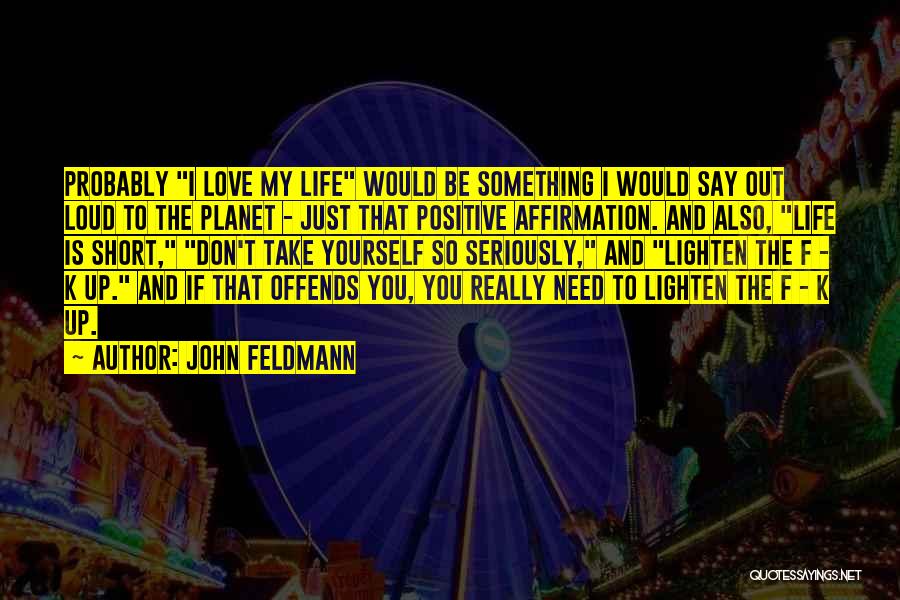 John Feldmann Quotes 946904