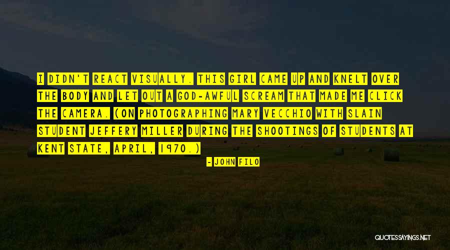 John Filo Quotes 578946 John Filo Quotes 578946