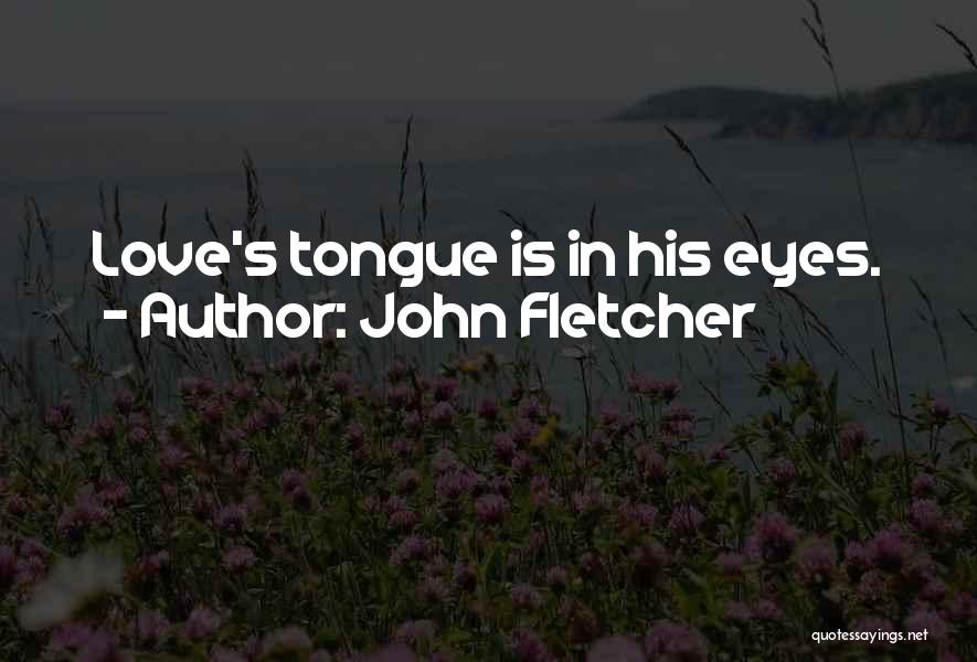 John Fletcher Quotes 1170888