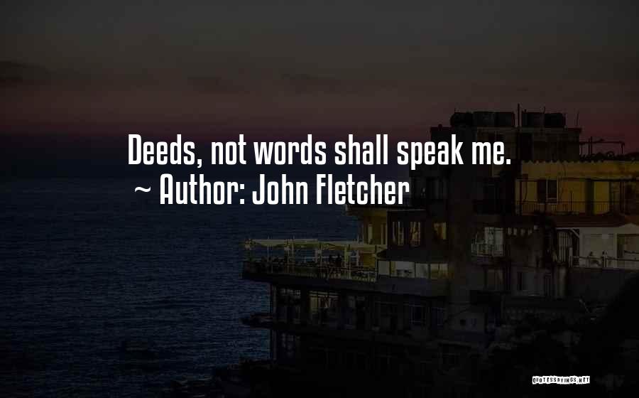 John Fletcher Quotes 452256