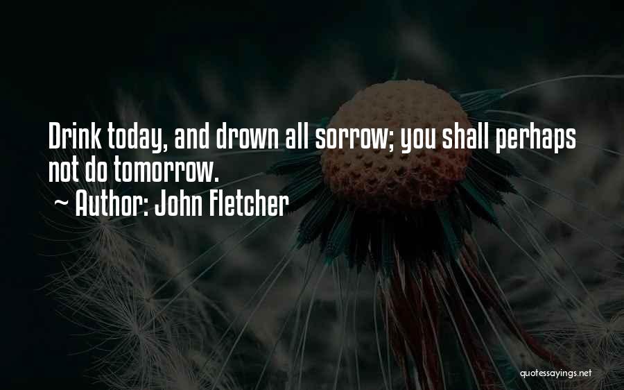 John Fletcher Quotes 889646