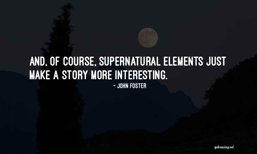 John Foster Quotes 1171634 John Foster Quotes 1171634