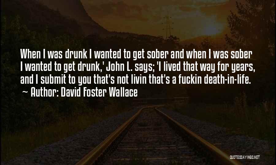 John Foster Wallace Quotes By David Foster Wallace