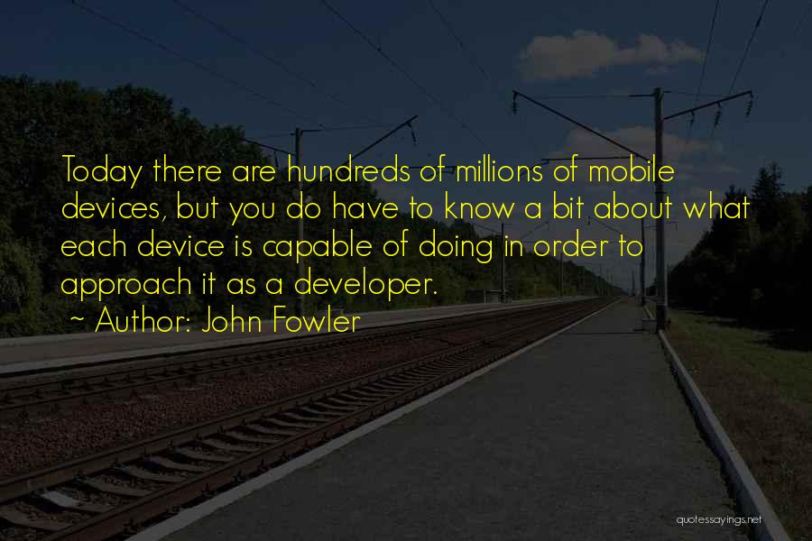 John Fowler Quotes 1206519