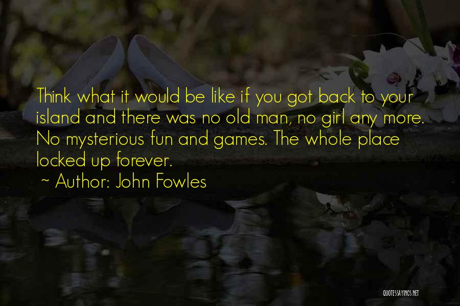 John Fowles Quotes 1809592