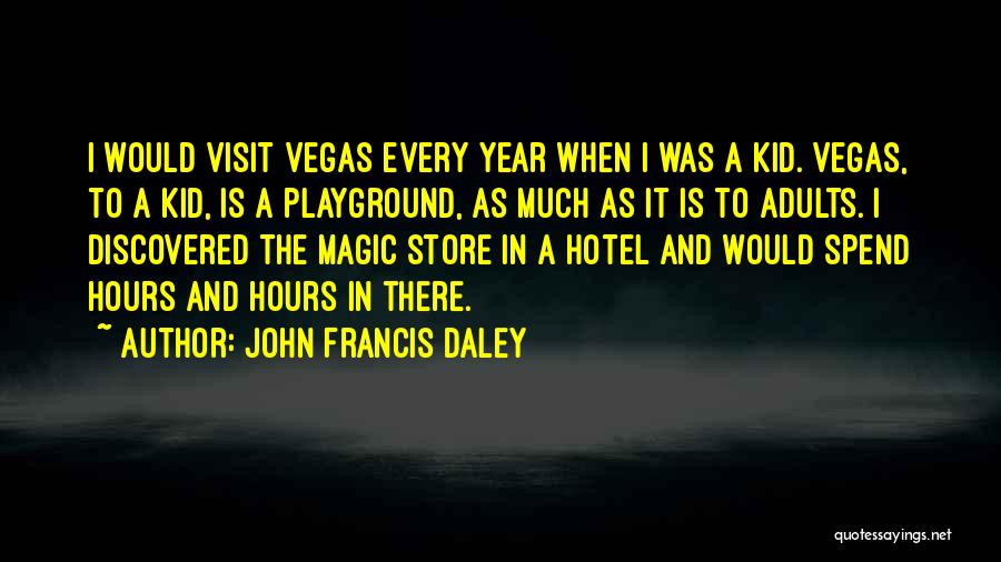 John Francis Daley Quotes 637092