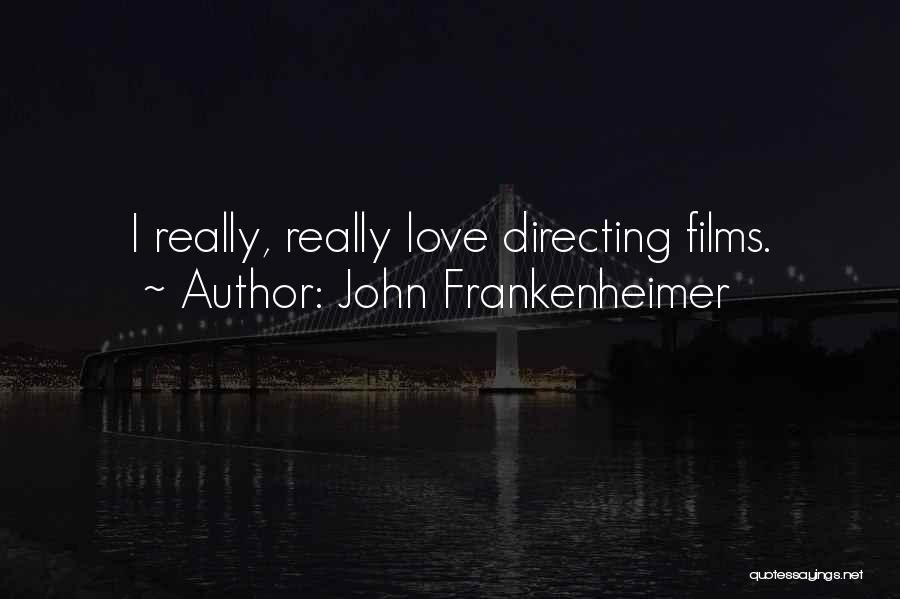 John Frankenheimer Quotes 436140