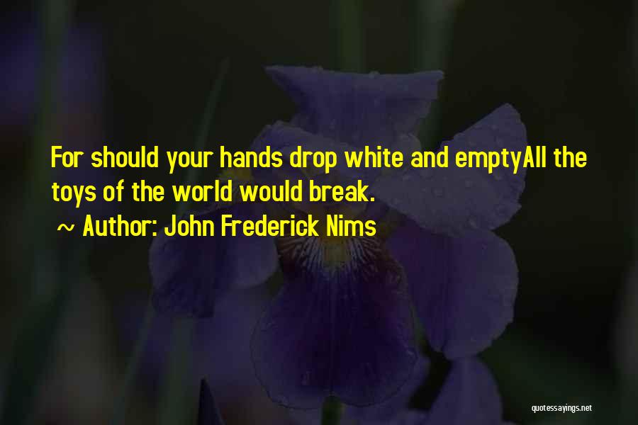 John Frederick Nims Quotes 145676 John Frederick Nims Quotes 145676