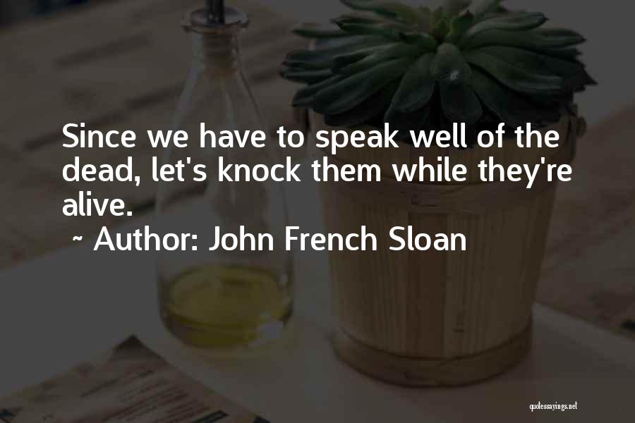 John French Sloan Quotes 1048191