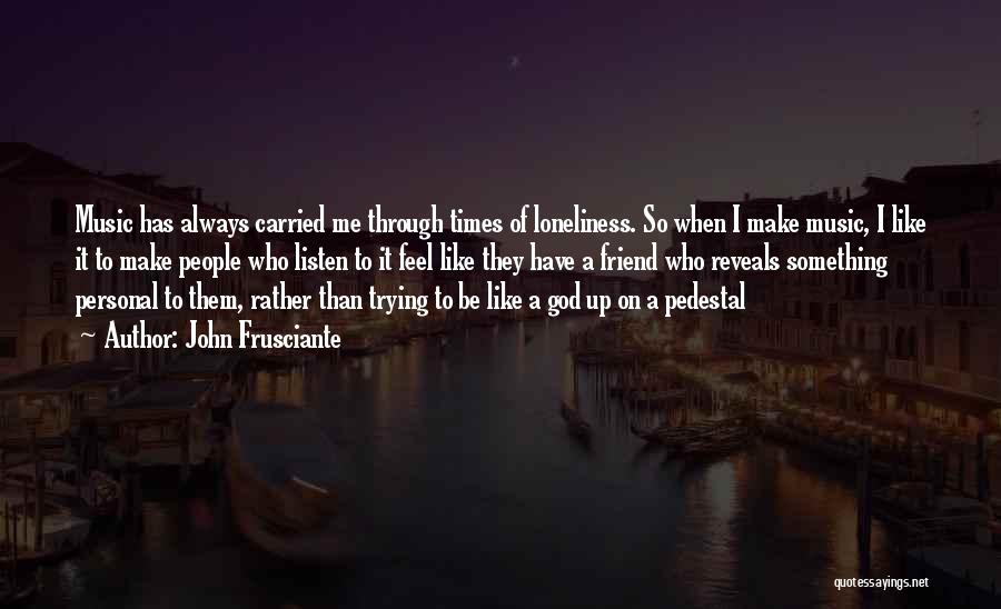 John Frusciante Quotes 1039813 John Frusciante Quotes 1039813