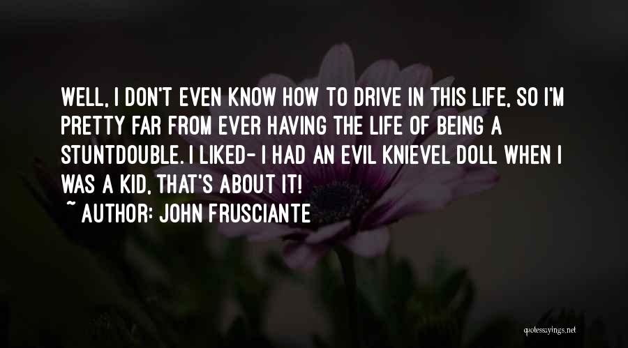 John Frusciante Quotes 1144125