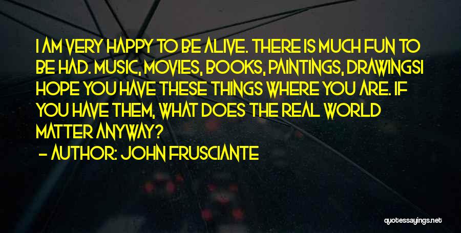 John Frusciante Quotes 778164