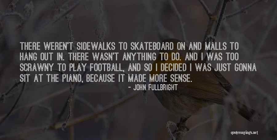 John Fullbright Quotes 440965 John Fullbright Quotes 440965