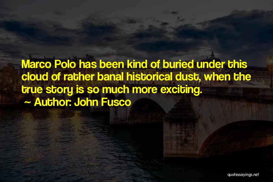 John Fusco Quotes 1064783