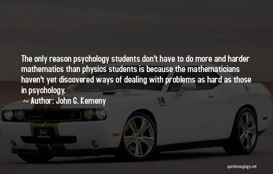 John G. Kemeny Quotes 314609