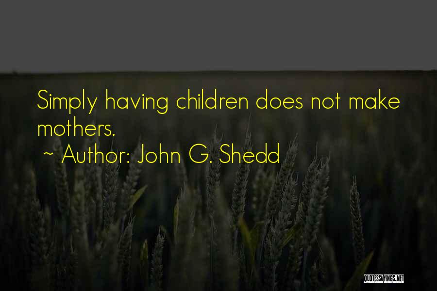 John G. Shedd Quotes 1402224