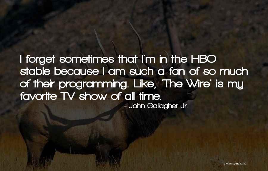 John Gallagher Jr. Quotes 1477261