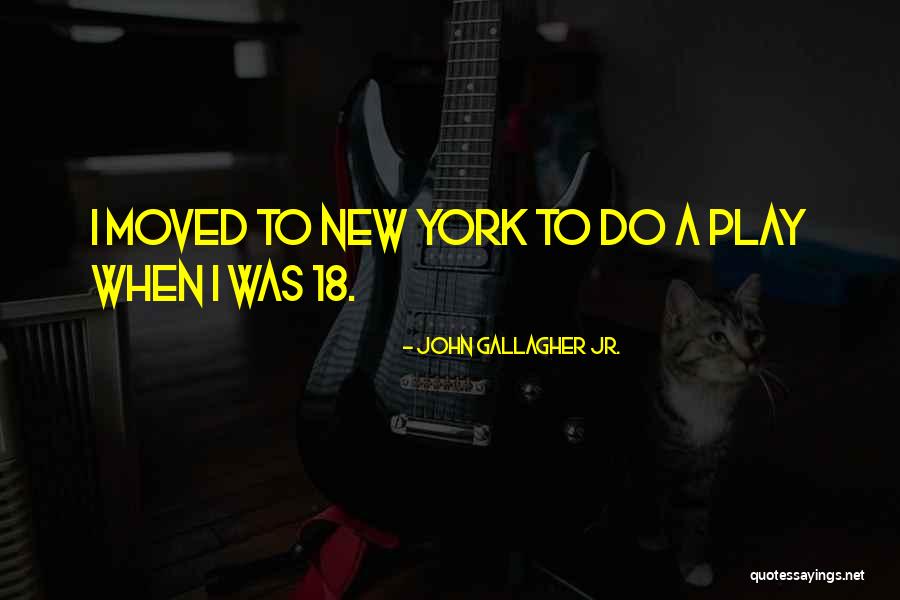 John Gallagher Jr. Quotes 1859504