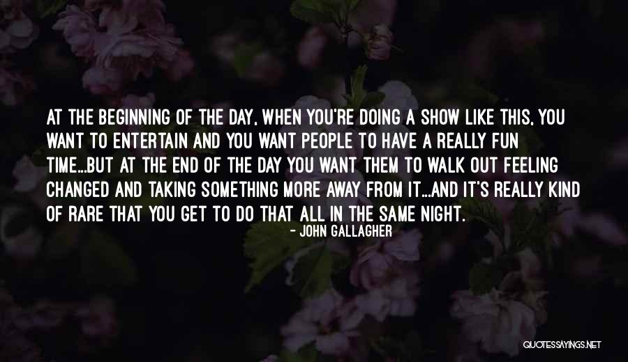 John Gallagher Quotes 1187692 John Gallagher Quotes 1187692