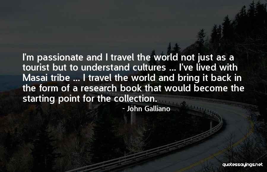 John Galliano Quotes 1090024 John Galliano Quotes 1090024