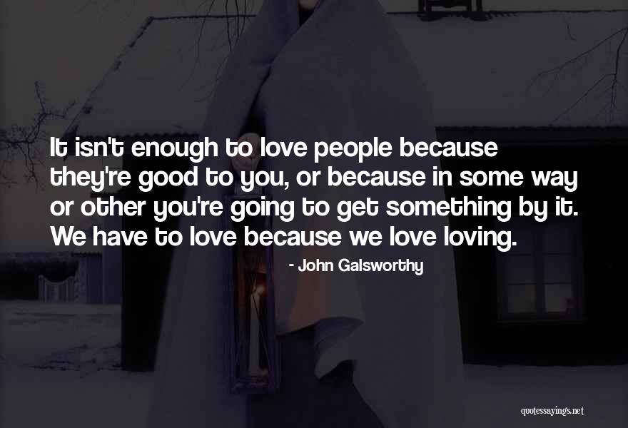 John Galsworthy Quotes 1607599