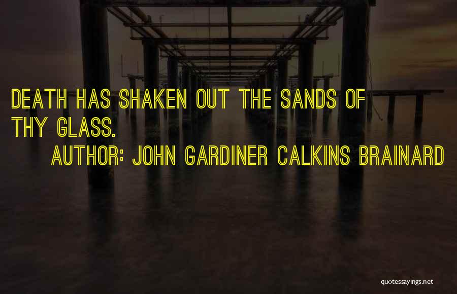 John Gardiner Calkins Brainard Quotes 123196