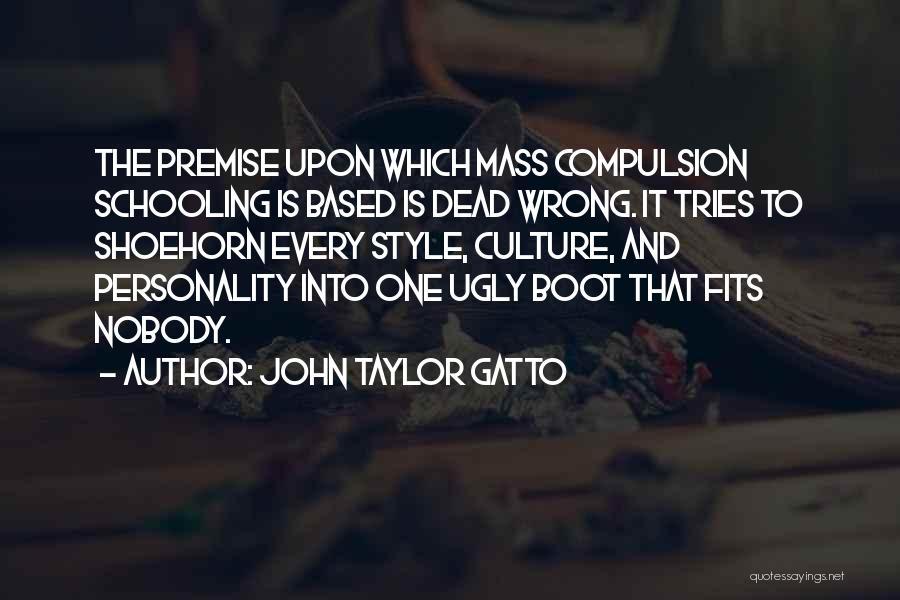 John Gatto Quotes By John Taylor Gatto