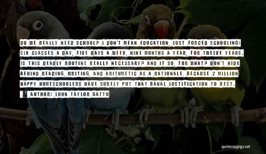 John Gatto Quotes By John Taylor Gatto