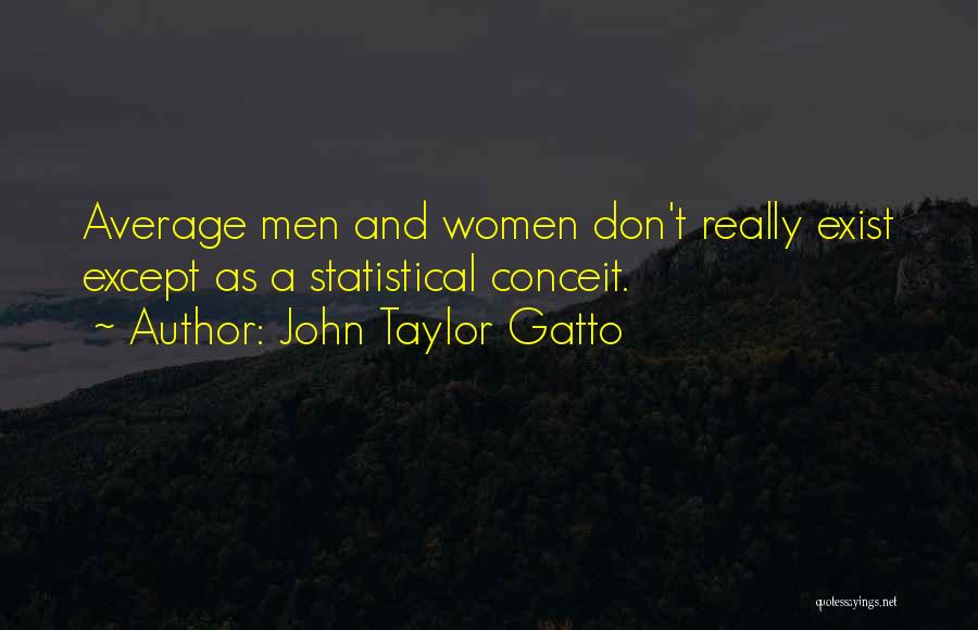 John Gatto Quotes By John Taylor Gatto