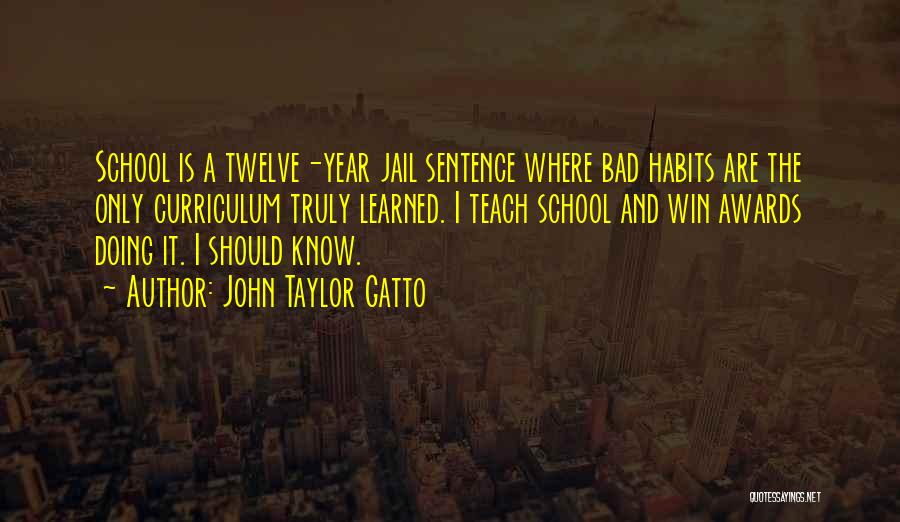 John Gatto Quotes By John Taylor Gatto